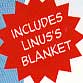 includes Linus's blanket