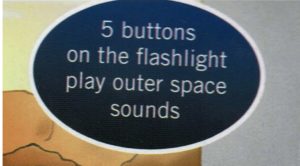 Bullet reading "5 buttons on the flashlight play outer space sounds."