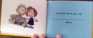 Peppermint Patty dancing with Pig-Pen. Text: You accept me for who I am, BLANK and all.
